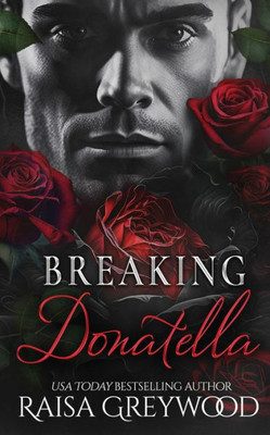 Breaking Donatella: A Reluctant Mafia Bride Story