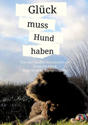 Glück muss Hund haben (German Edition)