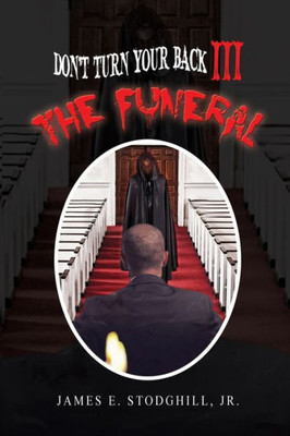 Don't Turn Your Back III: The Funeral