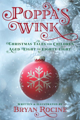 Poppa's Wink: Christmas Tales for Children Aged Eight to Eighty-Eight
