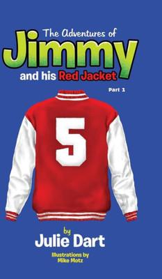 The Adventures of Jimmy and his Red Jacket: Part 1