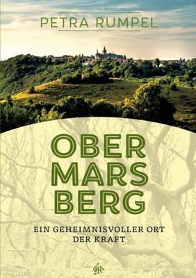 Obermarsberg: Ein geheimnisvoller Ort der Kraft - Eine Seelenreise (German Edition)