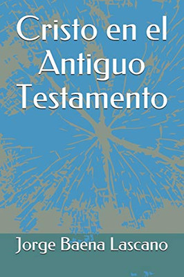 Cristo en el Antiguo Testamento (Spanish Edition)