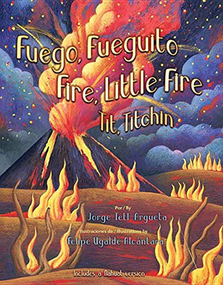 Fuego, Fuegito/ Fire, Little Fire (English and Spanish Edition)