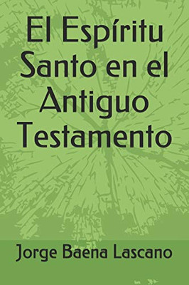 El Espíritu Santo en el Antiguo Testamento (Spanish Edition)