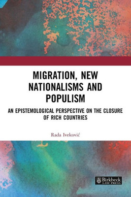 Migration, New Nationalisms and Populism (Birkbeck Law Press)