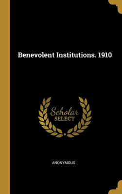 Benevolent Institutions. 1910