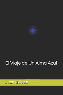 El Viaje de Un Alma Azul (El Despertar) (Spanish Edition)