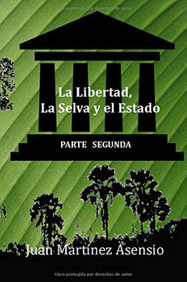 La Libertad, la Selva y el Estado II (Spanish Edition)