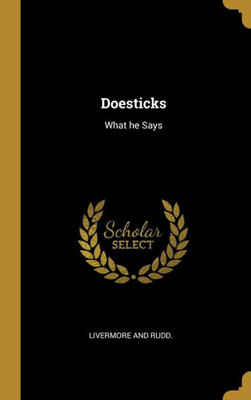 Doesticks: What he Says