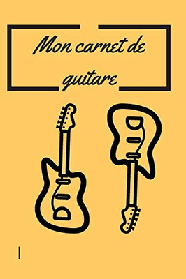 Mon carnet de guitare: carnet de guitare à remplir, 100 pages format 6 x 9 po (French Edition)