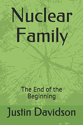 Nuclear Family: The End of the Beginning
