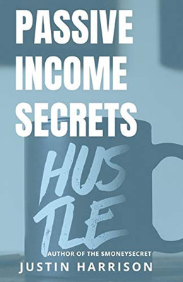 Passive Income Secrets: Make money while you sleep