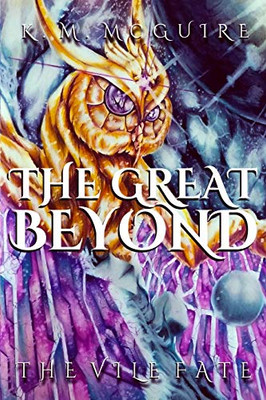 The Great Beyond: The Vile Fate