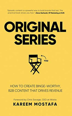 Original Series: How to create binge-worthy, B2B content that drives revenue