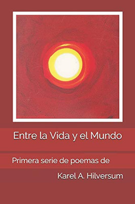 Entre la Vida y el Mundo (Spanish Edition)