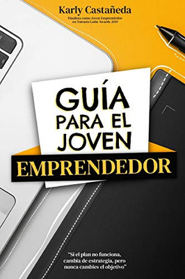 Guía para el joven Emprendedor (Spanish Edition)
