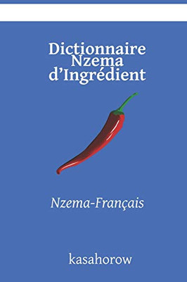 Dictionnaire Nzema d'Ingrédient: Nzema-FranÃ§ais (Nzema kasahorow) (French Edition)