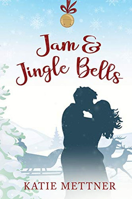 Jam and Jingle Bells: A Small Town Diner Christmas Romance (Bells Pass)