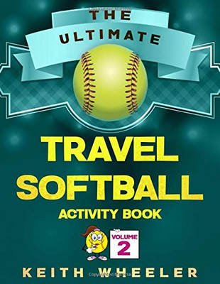 Travel Softball Activity Book: Road Trip Activities and Travel Games For Kids & Teens On The Go (Softball Puzzle Books)