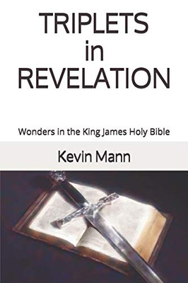 TRIPLETS in REVELATION: Wonders in the King James Holy Bible (My King James Bible Companion Series)