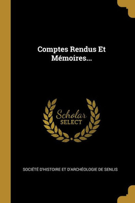 Comptes Rendus Et Mémoires... (French Edition)