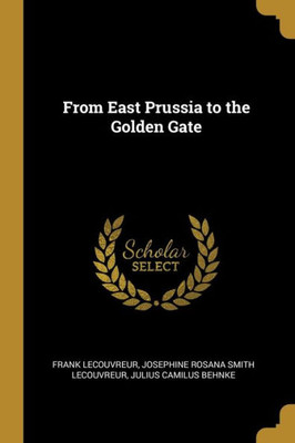 From East Prussia to the Golden Gate