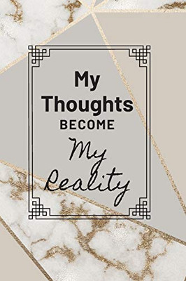 My Thoughts Become My Reality