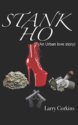 STANK HO: (An Urban love story) STANK HO: (An Urban love story)