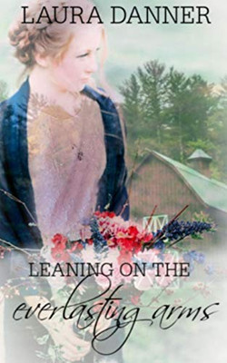 Leaning On the Everlasting Arms: A Novelette
