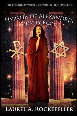 Hypatia of Alexandria Activity Book (Legendary Women of World History Activity Books)