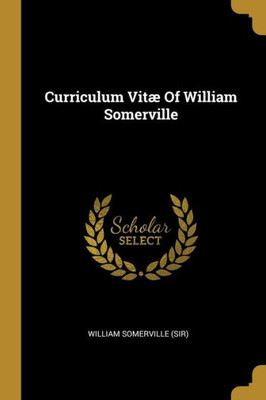 Curriculum Vitæ Of William Somerville
