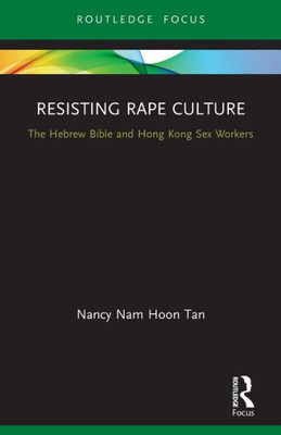 Resisting Rape Culture (Rape Culture, Religion and the Bible)