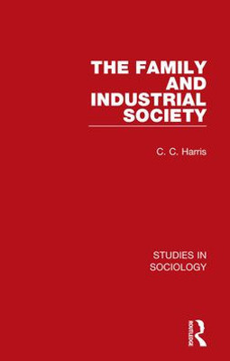 The Family and Industrial Society (Studies in Sociology)