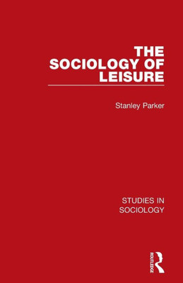 The Sociology of Leisure (Studies in Sociology)