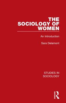 The Sociology of Women: An Introduction (Studies in Sociology)