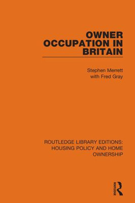 Owner-Occupation in Britain (Routledge Library Editions: Housing Policy and Home Ownership)