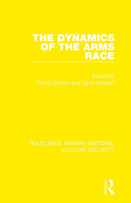 The Dynamics of the Arms Race (Routledge Library Editions: Nuclear Security)
