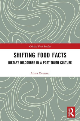 Shifting Food Facts (Critical Food Studies)