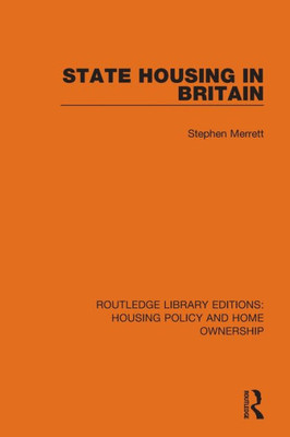 State Housing in Britain (Routledge Library Editions: Housing Policy and Home Ownership)