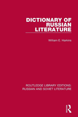 Dictionary of Russian Literature (Routledge Library Editions: Russian and Soviet Literature)