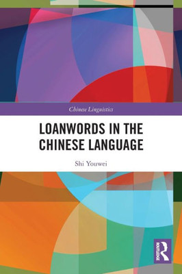 Loanwords in the Chinese Language (Chinese Linguistics)