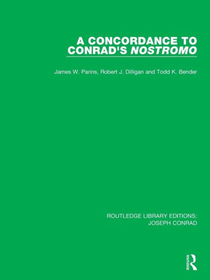 A Concordance to Conrad's Nostromo (Routledge Library Editions: Joseph Conrad)