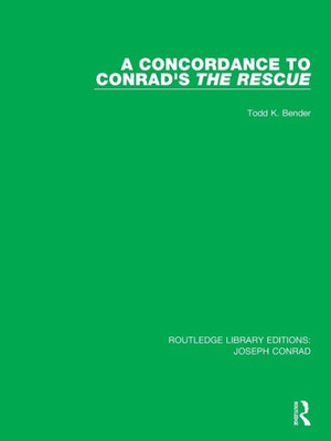 A Concordance to Conrad's The Rescue (Routledge Library Editions: Joseph Conrad)