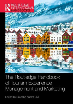The Routledge Handbook of Tourism Experience Management and Marketing (Routledge International Handbooks)