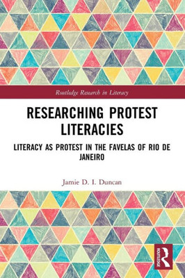 Researching Protest Literacies (Routledge Research in Literacy)