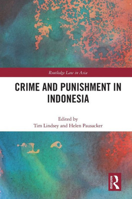 Crime and Punishment in Indonesia (Routledge Law in Asia)