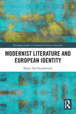 Modernist Literature and European Identity (Routledge Studies in Twentieth-Century Literature)
