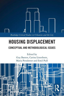 Housing Displacement (Routledge Critical Studies in Urbanism and the City)