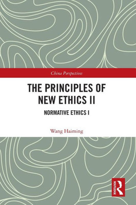 The Principles of New Ethics II (China Perspectives)